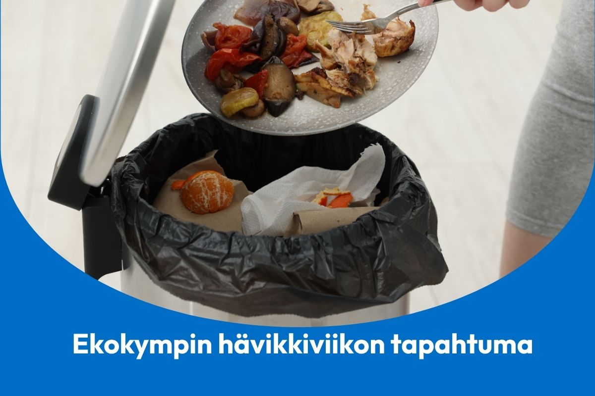 Kuvassa kaadetaan ruokaa lautaselta roskikseen. Tekstissä lukee: Ekokympin hävikkiviikon tapahtuma